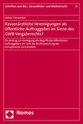 Friesacher |  Friesacher, A: Kassenärztliche Vereinigungen als öffentliche | Buch |  Sack Fachmedien
