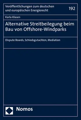 Klasen |  Alternative Streitbeilegung beim Bau von Offshore-Windparks | Buch |  Sack Fachmedien