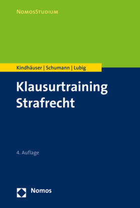 Kindhäuser / Schumann / Lubig | Klausurtraining Strafrecht | Buch | 978-3-8487-4534-0 | sack.de