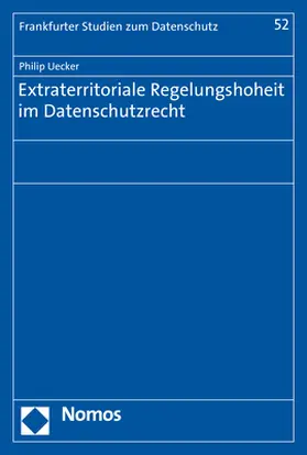 Uecker |  Extraterritoriale Regelungshoheit im Datenschutzrecht | Buch |  Sack Fachmedien