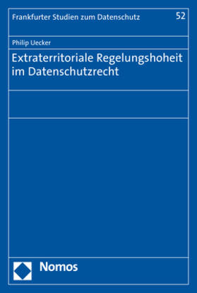 Uecker | Extraterritoriale Regelungshoheit im Datenschutzrecht | Buch | 978-3-8487-4547-0 | sack.de