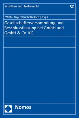 Bayer / Koch |  Gesellschafterversammlung und Beschlussfassung bei GmbH und GmbH & Co. KG | Buch |  Sack Fachmedien