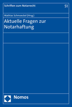 Schmoeckel |  Aktuelle Fragen zur Notarhaftung | Buch |  Sack Fachmedien