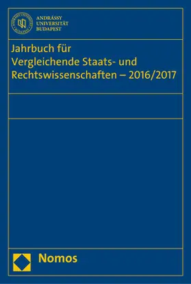 Fakultät für Vergleichende Staats- und Rechtswissenschaften der Andrássy Gyula Universität Budapest / Schubel / Kirste |  Jahrbuch für Vergleichende Staats- und Rechtswissenschaften - 2016/2017 | Buch |  Sack Fachmedien