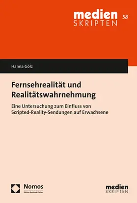 Gölz | Fernsehrealität und Realitätswahrnehmung | Buch | 978-3-8487-4652-1 | www.sack.de