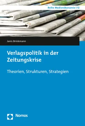 Brinkmann | Verlagspolitik in der Zeitungskrise | Buch | 978-3-8487-4653-8 | www.sack.de