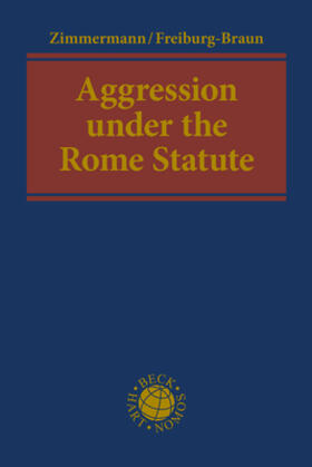 Zimmermann / Freiburg-Braun | Aggression under the Rome Statute | Buch | 978-3-8487-4678-1 | sack.de