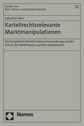 Seier |  Seier, S: Kartellrechtsrelevante Marktmanipulationen | Buch |  Sack Fachmedien