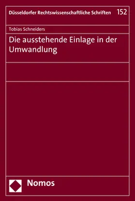 Schneiders |  Die ausstehende Einlage in der Umwandlung | Buch |  Sack Fachmedien