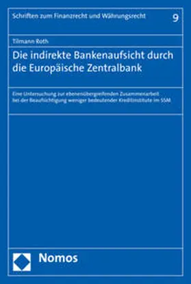 Roth |  Die indirekte Bankenaufsicht durch die Europäische Zentralbank | Buch |  Sack Fachmedien