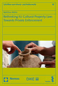 Weller |  Rethinking EU Cultural Property Law: Towards Private Enforcement | Buch |  Sack Fachmedien