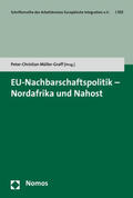 Müller-Graff |  EU-Nachbarschaftspolitik - Nordafrika und Nahost | Buch |  Sack Fachmedien