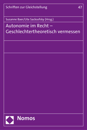 Baer / Sacksofsky | Autonomie im Recht - Geschlechtertheoretisch vermessen | Buch | 978-3-8487-4781-8 | sack.de