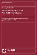 Monopolkommission |  Sondergutachten 78: Telekommunikation 2017: Auf Wettbewerb b | Buch |  Sack Fachmedien