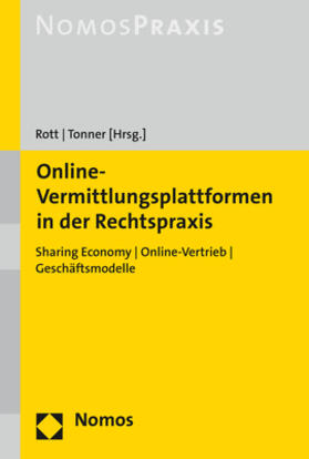 Rott / Tonner | Online-Vermittlungsplattformen in der Rechtspraxis | Buch | 978-3-8487-4827-3 | sack.de
