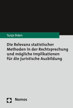 Ihden | Ihden, T: Relevanz statistischer Methoden in der Rechtsprech | Buch | 978-3-8487-4847-1 | sack.de