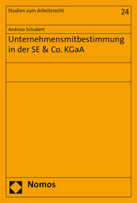 Schubert | Schubert, A: Unternehmensmitbestimmung in der SE & Co. KGaA | Buch | 978-3-8487-4848-8 | sack.de