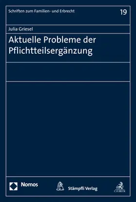 Griesel |  Aktuelle Probleme der Pflichtteilsergänzung | Buch |  Sack Fachmedien