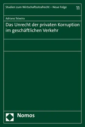 Teixeira |  Das Unrecht der privaten Korruption im geschäftlichen Verkehr | Buch |  Sack Fachmedien