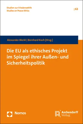 Merkl / Koch | Die EU als ethisches Projekt im Spiegel ihrer Außen- und Sicherheitspolitik | Buch | 978-3-8487-4861-7 | www.sack.de