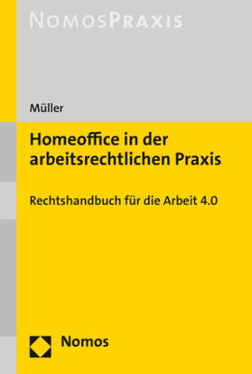 Müller | Homeoffice in der arbeitsrechtlichen Praxis | Buch | 978-3-8487-4883-9 | sack.de
