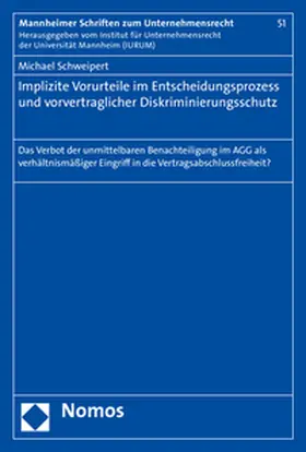 Schweipert |  Implizite Vorurteile im Entscheidungsprozess und vorvertraglicher Diskriminierungsschutz | Buch |  Sack Fachmedien