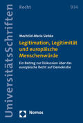 Siebke |  Siebke, M: Legitimation, Legitimität und europäische Mensche | Buch |  Sack Fachmedien