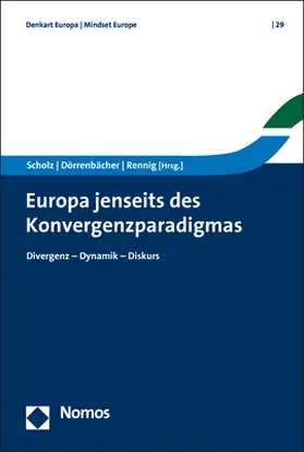 Scholz / Dörrenbächer / Rennig |  Europa jenseits des Konvergenzparadigmas | Buch |  Sack Fachmedien