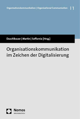 Duschlbauer / Martin / Saffarnia |  Organisationskommunikation im Zeichen der Digitalisierung | Buch |  Sack Fachmedien