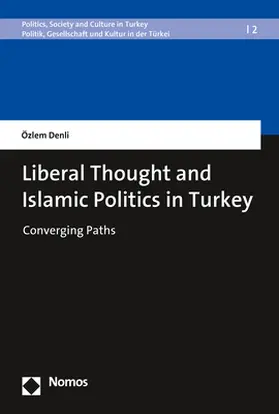 Denli | Liberal Thought and Islamic Politics in Turkey | Buch | 978-3-8487-4941-6 | sack.de