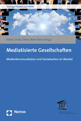 Kalina / Krotz / Rath |  Mediatisierte Gesellschaften | Buch |  Sack Fachmedien