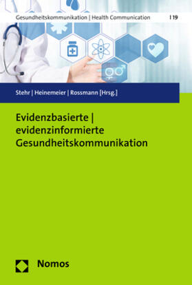 Stehr / Heinemeier / Rossmann |  Evidenzbasierte - evidenzinformierte Gesundheitskommunikatio | Buch |  Sack Fachmedien