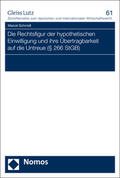 Schmidt |  Die Rechtsfigur der hypothetischen Einwilligung und ihre Übertragbarkeit auf die Untreue (§ 266 StGB) | Buch |  Sack Fachmedien