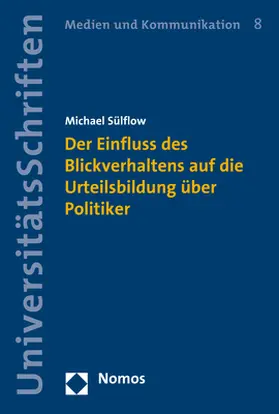Sülflow |  Der Einfluss des Blickverhaltens auf die Urteilsbildung über Politiker | Buch |  Sack Fachmedien