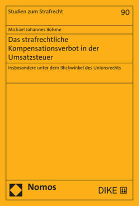 Böhme | Böhme, M: Das strafrechtliche Kompensationsverbot in der Ums | Buch | 978-3-8487-5077-1 | sack.de