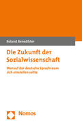 Benedikter |  Die Zukunft der Sozialwissenschaft | Buch |  Sack Fachmedien