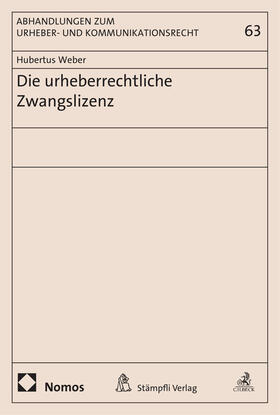 Weber | Weber, H: Die urheberrechtliche Zwangslizenz | Buch | 978-3-8487-5097-9 | sack.de