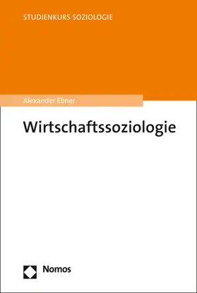 Ebner |  Wirtschaftssoziologie | Buch |  Sack Fachmedien