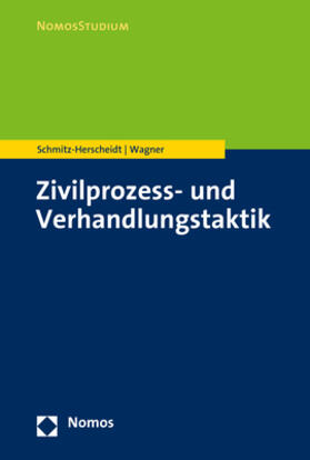 Schmitz-Herscheidt / Wagner | Schmitz-Herscheidt, S: Zivilprozess- und Verhandlungstaktik | Buch | 978-3-8487-5163-1 | sack.de