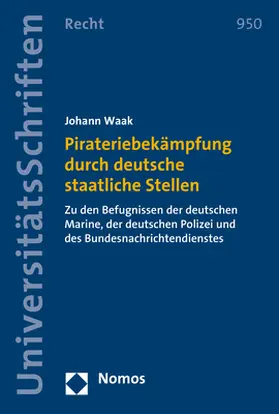 Waak | Pirateriebekämpfung durch deutsche staatliche Stellen | Buch | 978-3-8487-5169-3 | sack.de