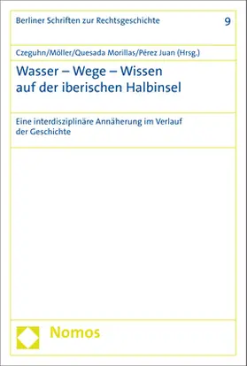 Czeguhn / Möller / Quesada Morillas |  Wasser - Wege - Wissen auf der iberischen Halbinsel | Buch |  Sack Fachmedien