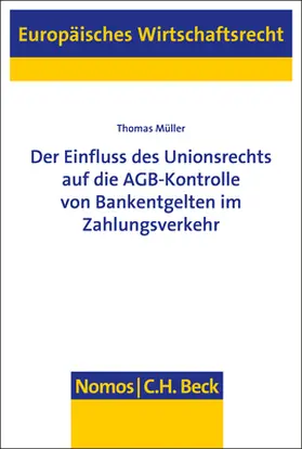 Müller | Der Einfluss des Unionsrechts auf die AGB-Kontrolle von Bankentgelten im Zahlungsverkehr | Buch | 978-3-8487-5290-4 | sack.de