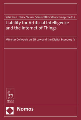 Lohsse / Schulze / Staudenmayer | Liability for Artificial Intelligence and the Internet of Things | Buch | 978-3-8487-5293-5 | sack.de