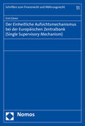 Gören |  Der Einheitliche Aufsichtsmechanismus bei der Europäischen Zentralbank (Single Supervisory Mechanism) | Buch |  Sack Fachmedien