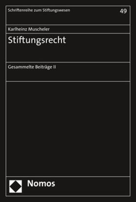 Muscheler | Stiftungsrecht | Buch | 978-3-8487-5328-4 | sack.de