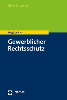 Ring / Geißler |  Gewerblicher Rechtsschutz | Buch |  Sack Fachmedien