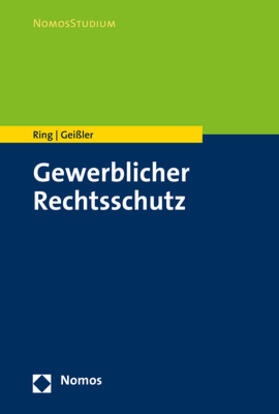 Ring / Geißler | Gewerblicher Rechtsschutz | Buch | 978-3-8487-5335-2 | sack.de