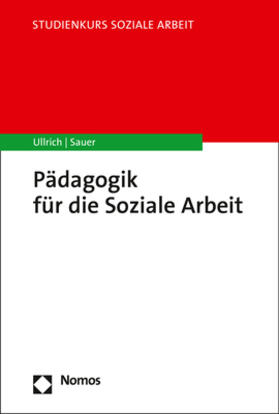 Ullrich / Sauer | Pädagogik für die Soziale Arbeit | Buch | 978-3-8487-5340-6 | sack.de