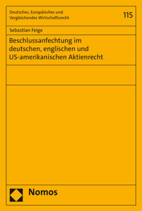 Feige |  Beschlussanfechtung im deutschen, englischen und US-amerikanischen Aktienrecht | Buch |  Sack Fachmedien