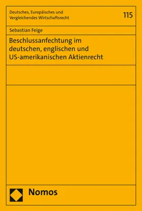 Feige |  Beschlussanfechtung im deutschen, englischen und US-amerikanischen Aktienrecht | Buch |  Sack Fachmedien